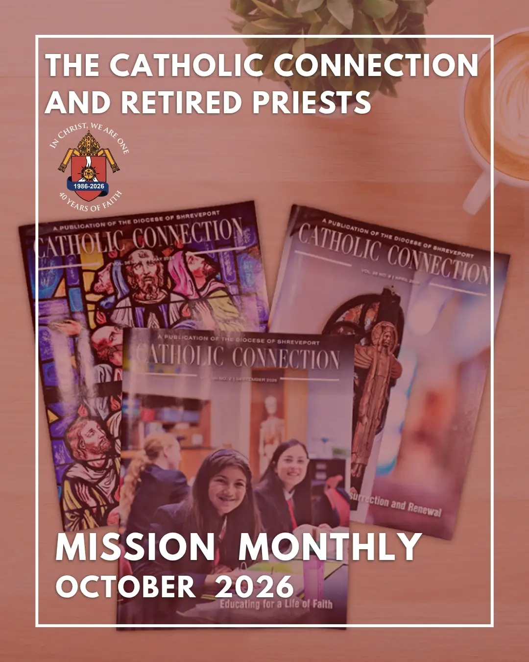 Mission Monthly October 2026 A spread of three issues of The Catholic Connection on a desk.
